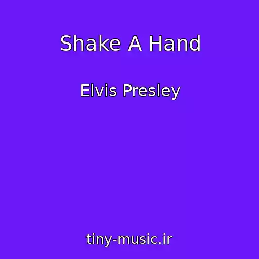 کاور آهنگ Shake A Hand از Elvis Presley