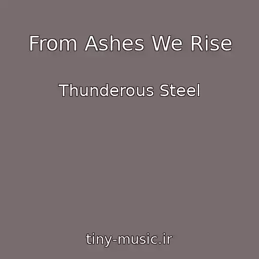 کاور آهنگ From Ashes We Rise از Thunderous Steel
