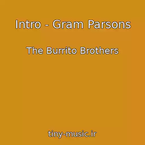 کاور آهنگ Intro - Gram Parsons از The Burrito Brothers