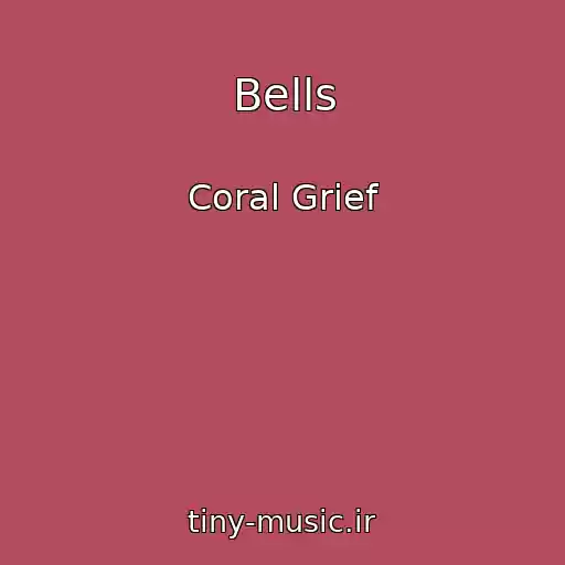 کاور آهنگ Bells از Coral Grief