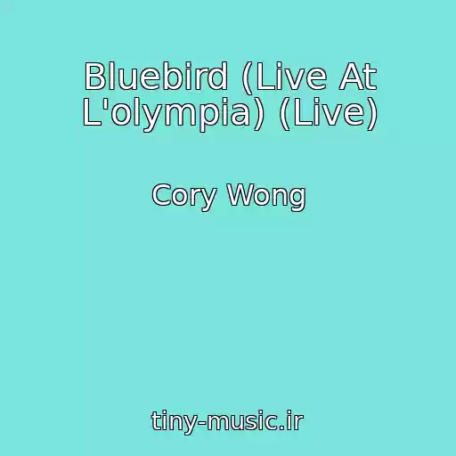 کاور آهنگ Bluebird (Live At L'olympia) (Live) از Cory Wong