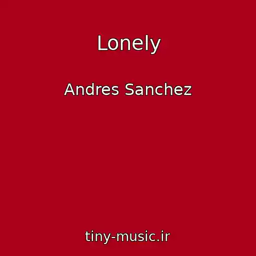 کاور آهنگ Lonely از Andres Sanchez