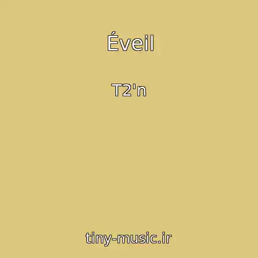 کاور آهنگ Éveil از T2'n