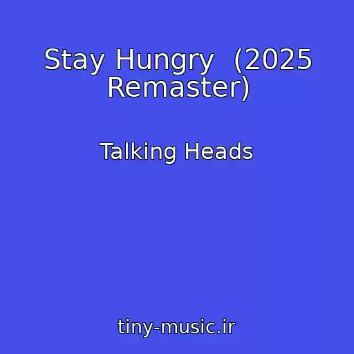کاور آهنگ Stay Hungry  (2025 Remaster) از Talking Heads
