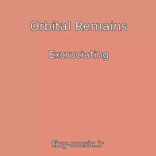 کاور آهنگ Orbital Remains از Excruciating