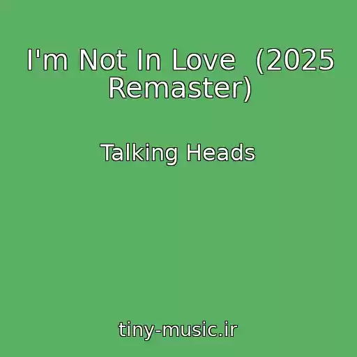 کاور آهنگ I'm Not In Love  (2025 Remaster) از Talking Heads
