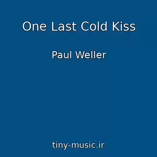 کاور آهنگ One Last Cold Kiss از Paul Weller