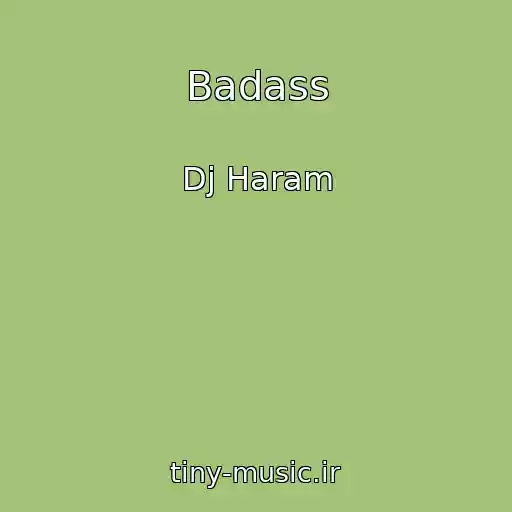 کاور آهنگ Badass از Dj Haram