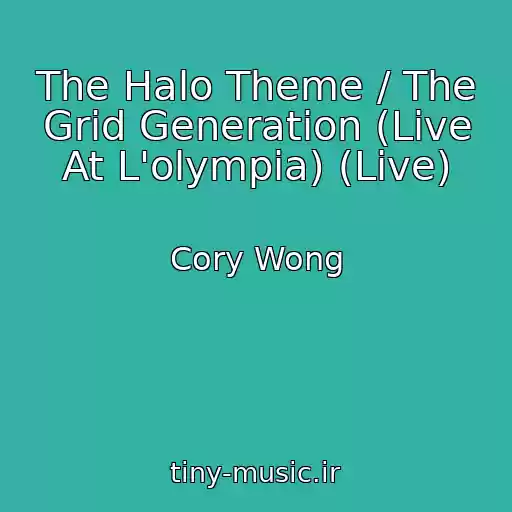 کاور آهنگ The Halo Theme / The Grid Generation (Live At L'olympia) (Live) از Cory Wong