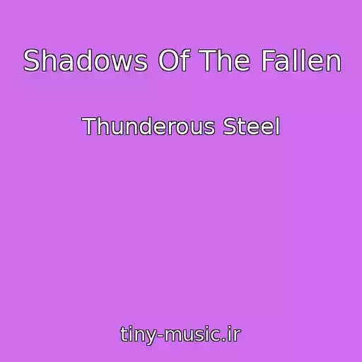 کاور آهنگ Shadows Of The Fallen از Thunderous Steel