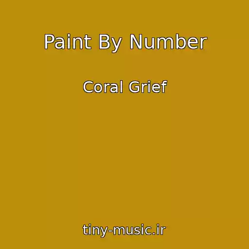 کاور آهنگ Paint By Number از Coral Grief