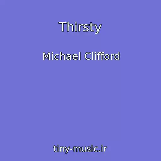 کاور آهنگ Thirsty از Michael Clifford