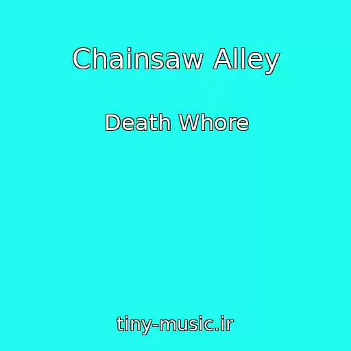 کاور آهنگ Chainsaw Alley از Death Whore