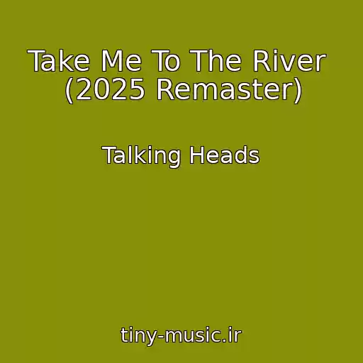 کاور آهنگ Take Me To The River  (2025 Remaster) از Talking Heads