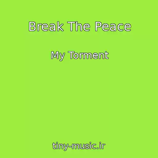 کاور آهنگ Break The Peace از My Torment
