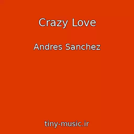 کاور آهنگ Crazy Love از Andres Sanchez