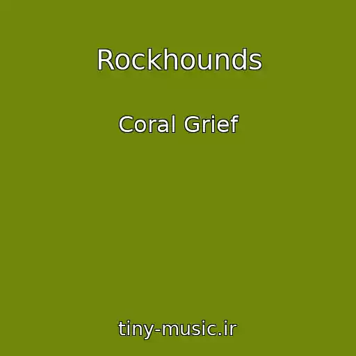 کاور آهنگ Rockhounds از Coral Grief