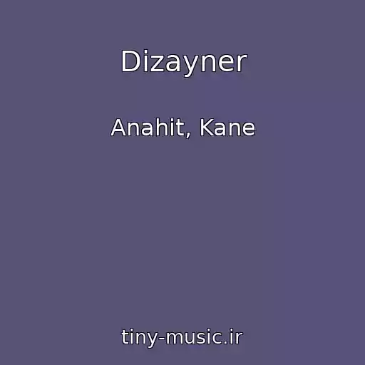 کاور آهنگ Dizayner از Anahit, Kane