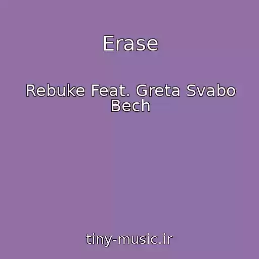 کاور آهنگ Erase از Rebuke Feat. Greta Svabo Bech