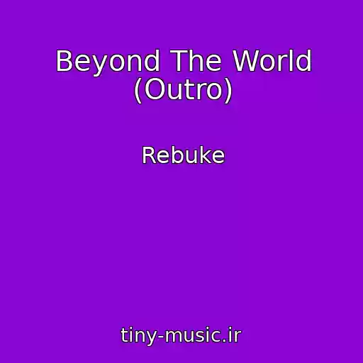 کاور آهنگ Beyond The World (Outro) از Rebuke