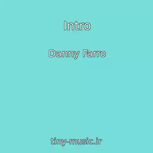 کاور آهنگ Intro از Danny Farro
