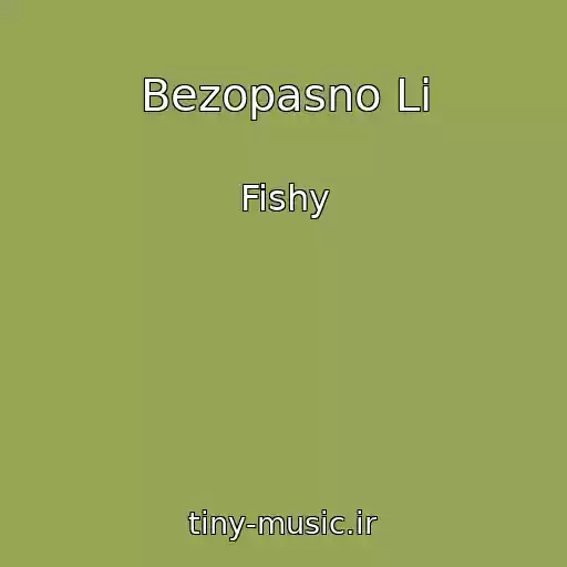 کاور آهنگ Bezopasno Li از Fishy