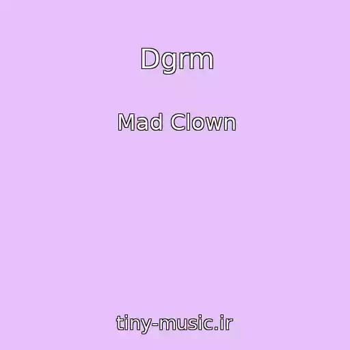 کاور آهنگ Dgrm از Mad Clown