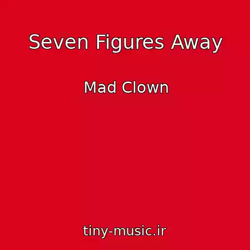 کاور آهنگ Seven Figures Away از Mad Clown