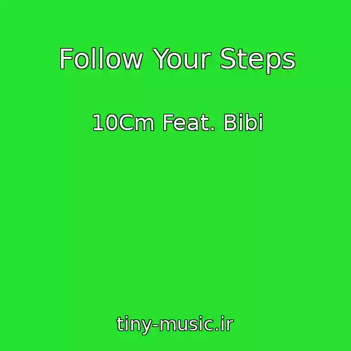 کاور آهنگ Follow Your Steps از 10Cm Feat. Bibi