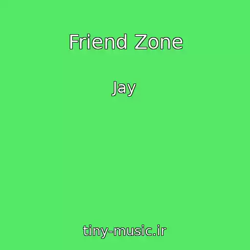 کاور آهنگ Friend Zone از Jay