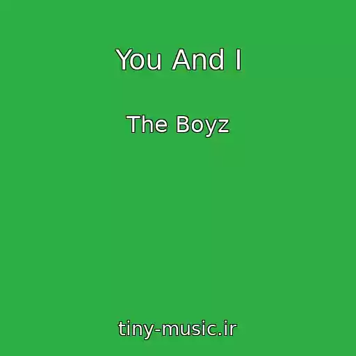 کاور آهنگ You And I از The Boyz