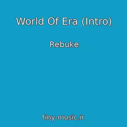 کاور آهنگ World Of Era (Intro) از Rebuke