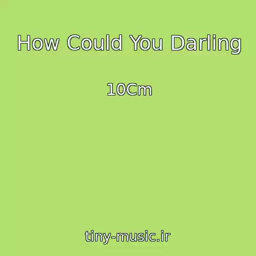 کاور آهنگ How Could You Darling از 10Cm