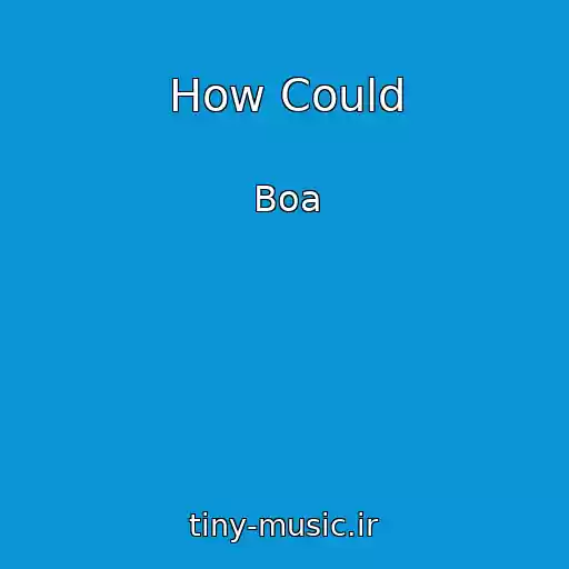کاور آهنگ How Could از Boa