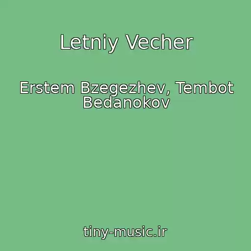 کاور آهنگ Letniy Vecher از Erstem Bzegezhev, Tembot Bedanokov