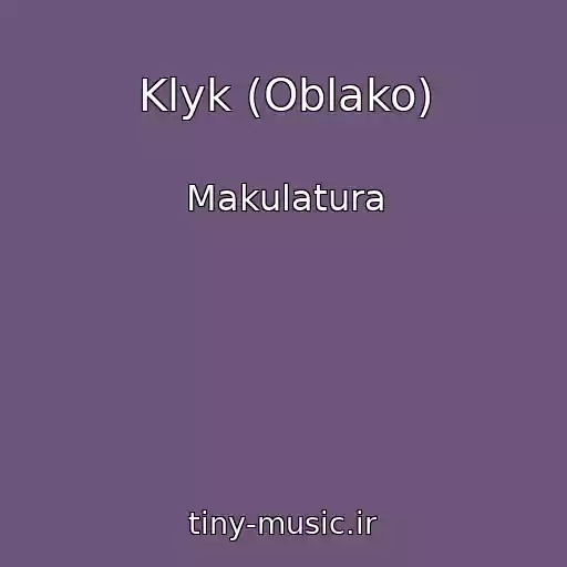 کاور آهنگ Klyk (Oblako) از Makulatura