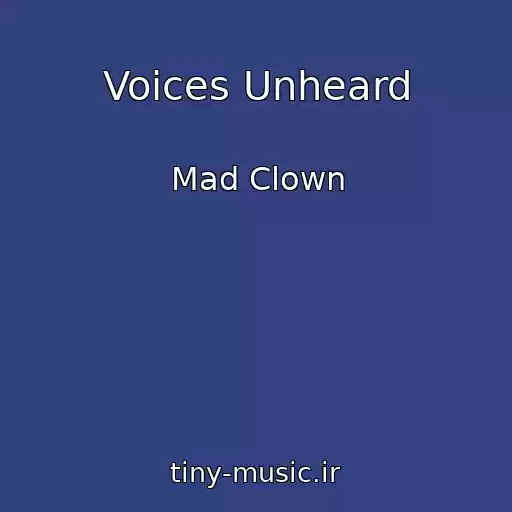 کاور آهنگ Voices Unheard از Mad Clown