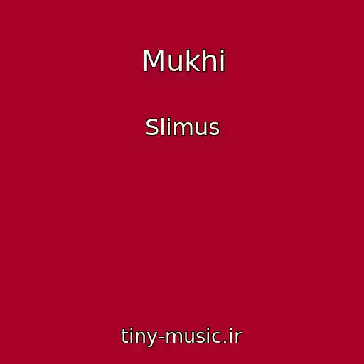کاور آهنگ Mukhi از Slimus
