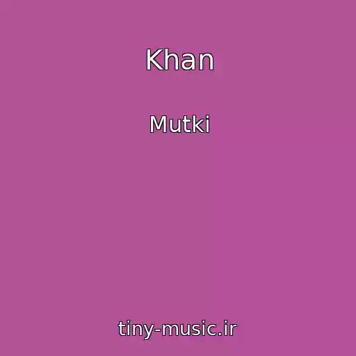 کاور آهنگ Khan از Mutki