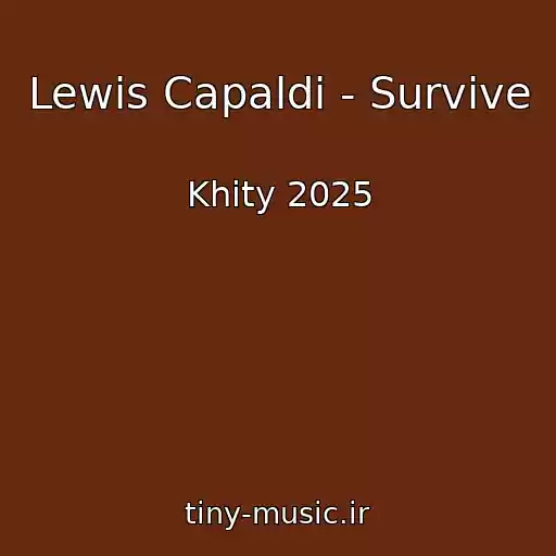 کاور آهنگ Lewis Capaldi - Survive از Khity 2025