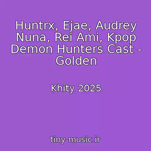کاور آهنگ Huntrx, Ejae, Audrey Nuna, Rei Ami, Kpop Demon Hunters Cast - Golden از Khity 2025