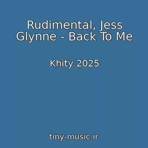کاور آهنگ Rudimental, Jess Glynne - Back To Me از Khity 2025