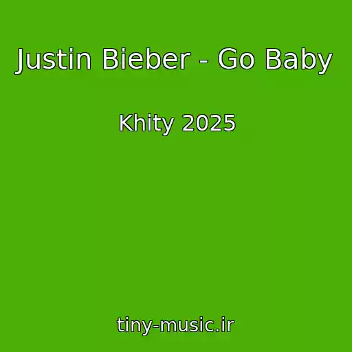 کاور آهنگ Justin Bieber - Go Baby از Khity 2025