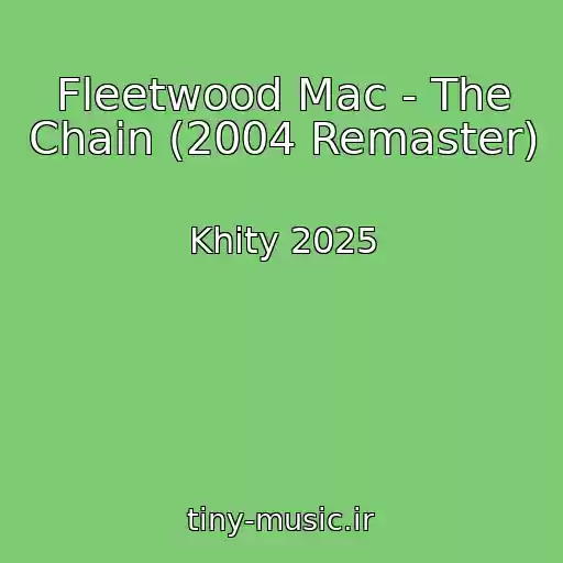 کاور آهنگ Fleetwood Mac - The Chain (2004 Remaster) از Khity 2025