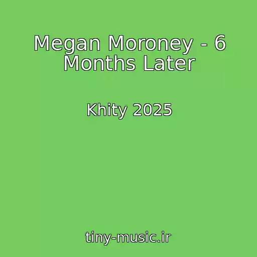 کاور آهنگ Megan Moroney - 6 Months Later از Khity 2025