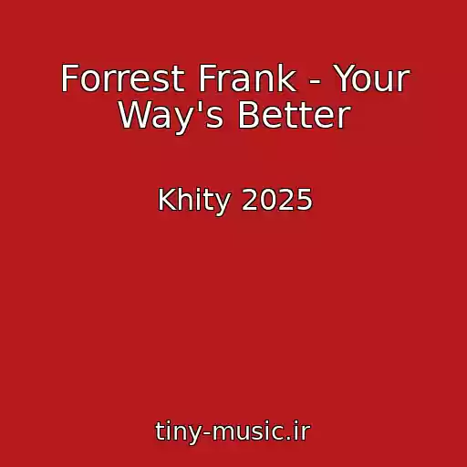 کاور آهنگ Forrest Frank - Your Way's Better از Khity 2025