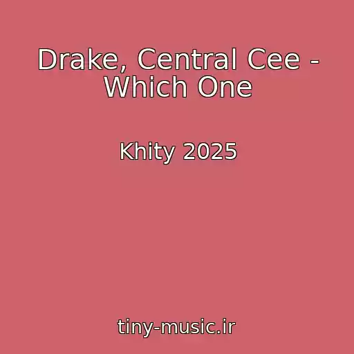 کاور آهنگ Drake, Central Cee - Which One از Khity 2025