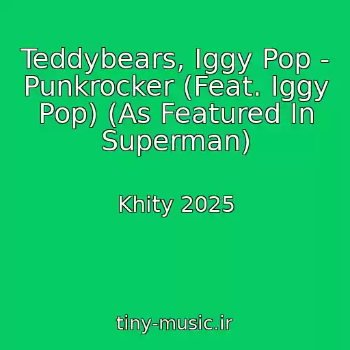 کاور آهنگ Teddybears, Iggy Pop - Punkrocker (Feat. Iggy Pop) (As Featured In Superman) از Khity 2025