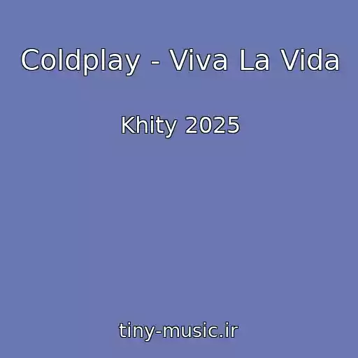 کاور آهنگ Coldplay - Viva La Vida از Khity 2025