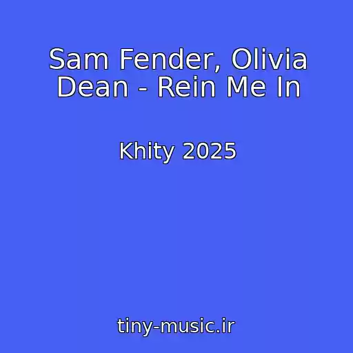 کاور آهنگ Sam Fender, Olivia Dean - Rein Me In از Khity 2025
